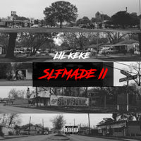 Lil' Keke - Slfmade II