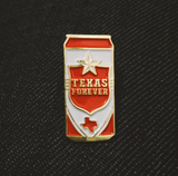 Texas Forever Beer Can -  Enamel Hat Pin